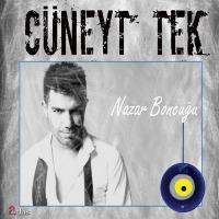 Cüneyt Tek,Cüneyt Tek Nazar Boncuğu,cüneyt tek gidersen,cüneyt tek kurşun,gamze topuz