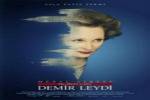 Demir Leydi,Phyllida Lloyd,Meryl Streep, Jim Broadbent, Alice da Cunha,The Iron Lady,Fransa , İngiltere,Biyografik , Dram , Tarihi,Chantier Films