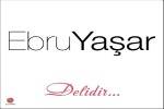 Ebru Yaşar,Ebru Yaşar  Delidir,Yıldız Tilbe, Sezen Aksu,Erol Köse Production 
