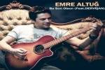 Emre Altuğ,Emre Altuğ Bu Son Olsun,emre altuğ Çifte Kavrulmuş,emre altuğ Sev Diyemem,Cem Karaca,Mehmet Soyarslan,İskender Paydaş,Dervişan,emre altuğ feat Dervişan  