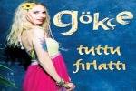 Gökçe,Gökçe Tuttu Fırlattı,esen iris,tutti furitti,Böğürtlenli Reçel