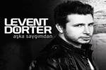 Levent Dörter,Levent Dörter  Aşka Saygımdan,tan taşçı,levent dörter duvaksız gelin,GNL Entertainment,DMC Müzik,öykü çelik,Mustafa Ceceli, Fettah Can, Erhan Bayrak, Ceyhun Çelikten, Adnan Fırat, Mert Ali İçelli, Serkan Özcan 