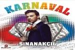 Sinan Akçıl - Karnaval (2012) Sinan Akçıl Karnaval,Poll Production, Polat Yağcı,Suat Ateşdağlı, Kaan Gökman, Burak Yeter, Cihat Uğurel, Yalçın Aşan